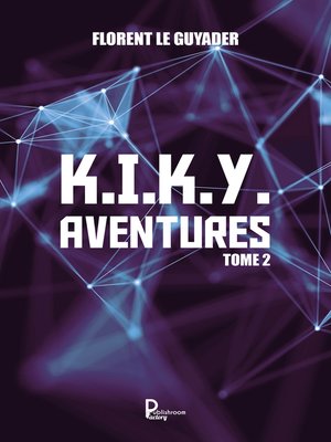 cover image of K.I.K.Y. Aventures--Tome 2